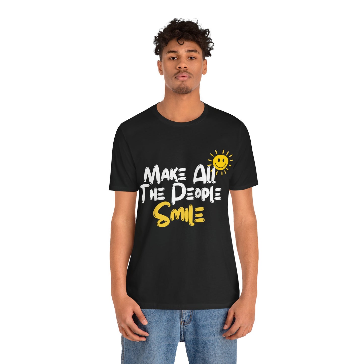 Make All the People Smile - Unisex Jersey Short Sleeve Tee