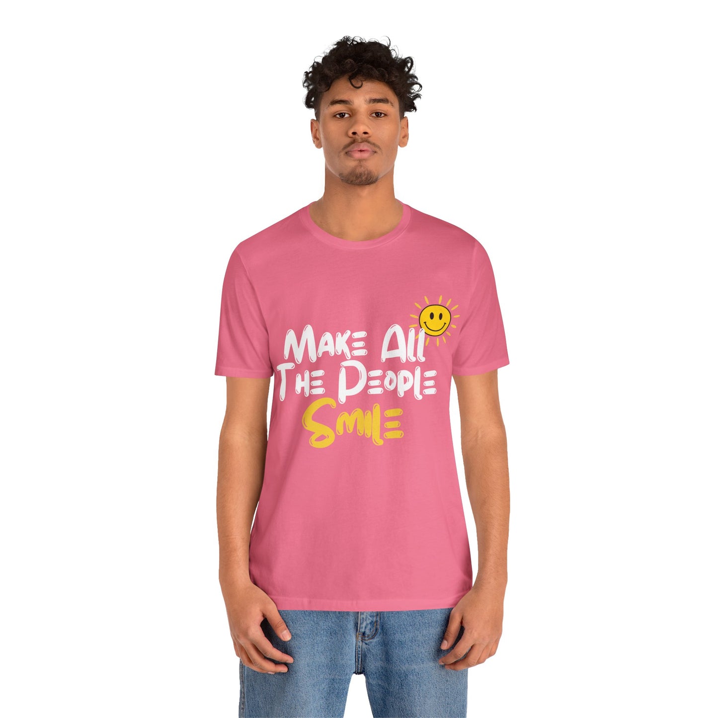 Make All the People Smile - Unisex Jersey Short Sleeve Tee