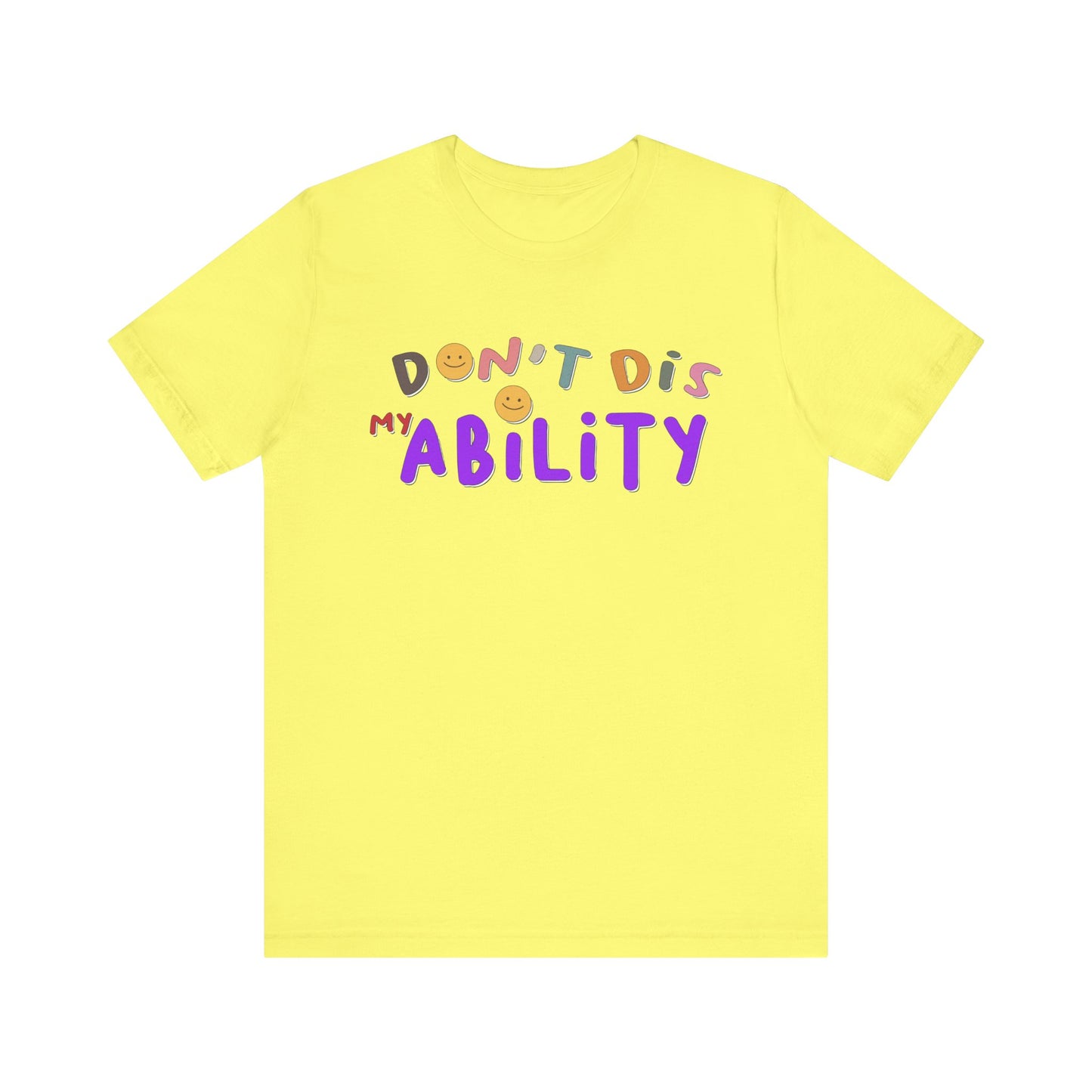 Don't Dis My Ability - Unisex Adult Tee