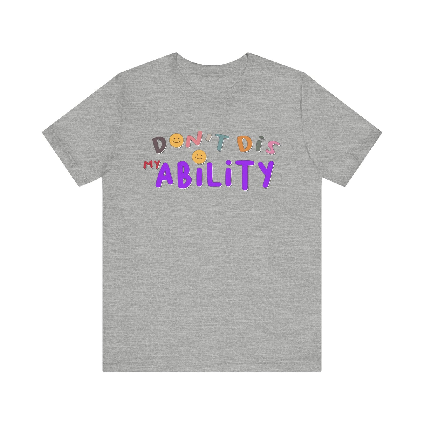 Don't Dis My Ability - Unisex Adult Tee