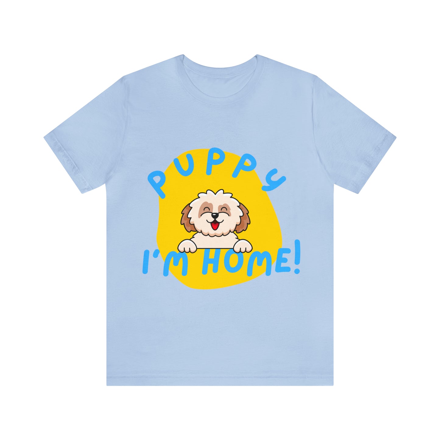 Puppy I'm Home - Unisex Jersey Short Sleeve Tee