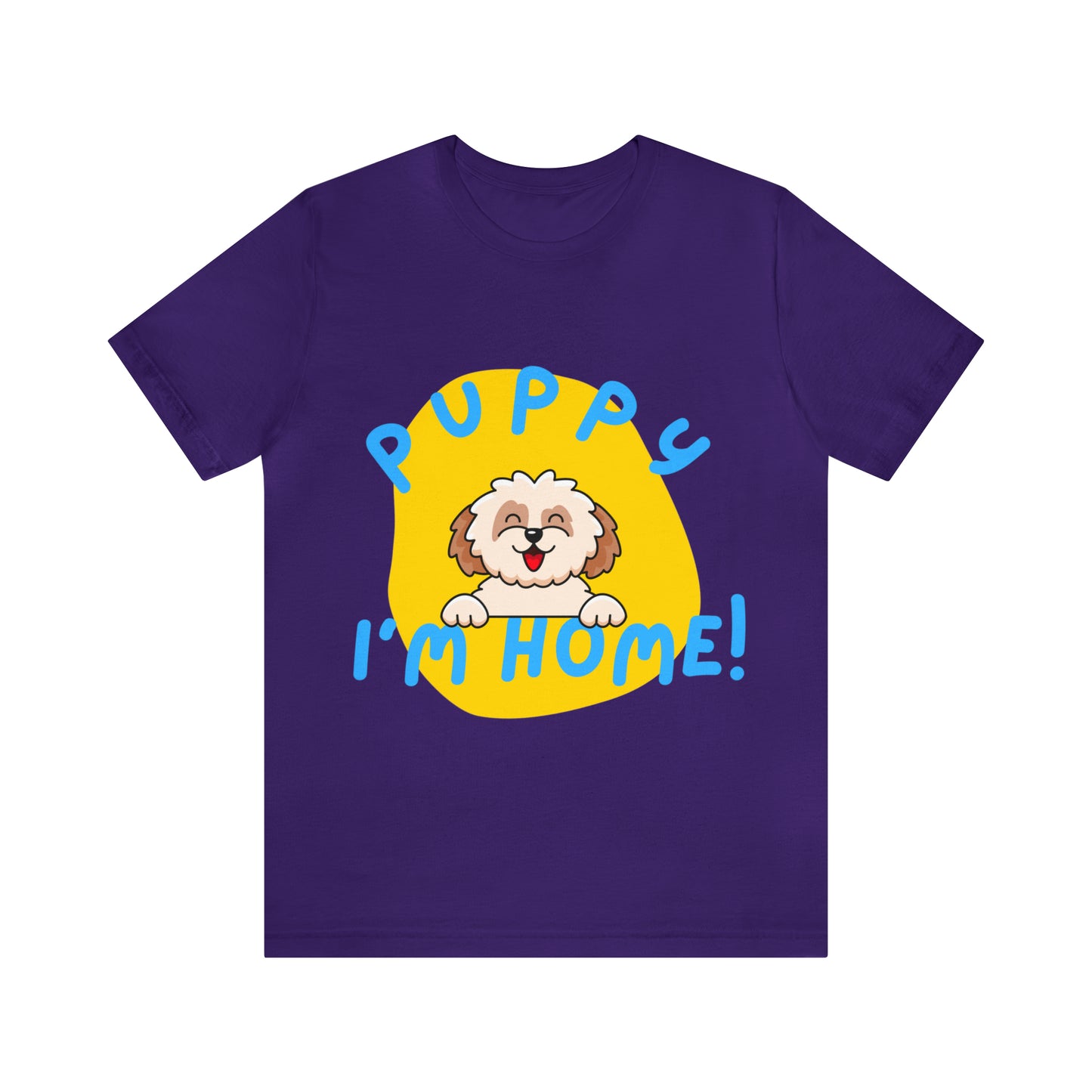 Puppy I'm Home - Unisex Jersey Short Sleeve Tee