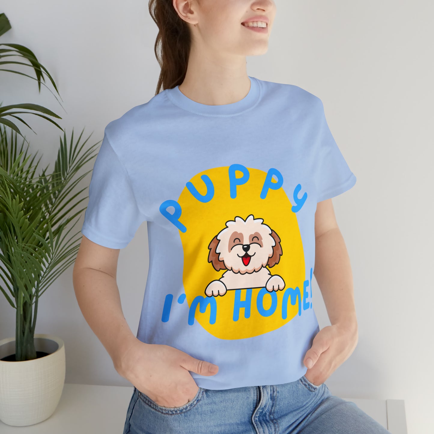 Puppy I'm Home - Unisex Jersey Short Sleeve Tee