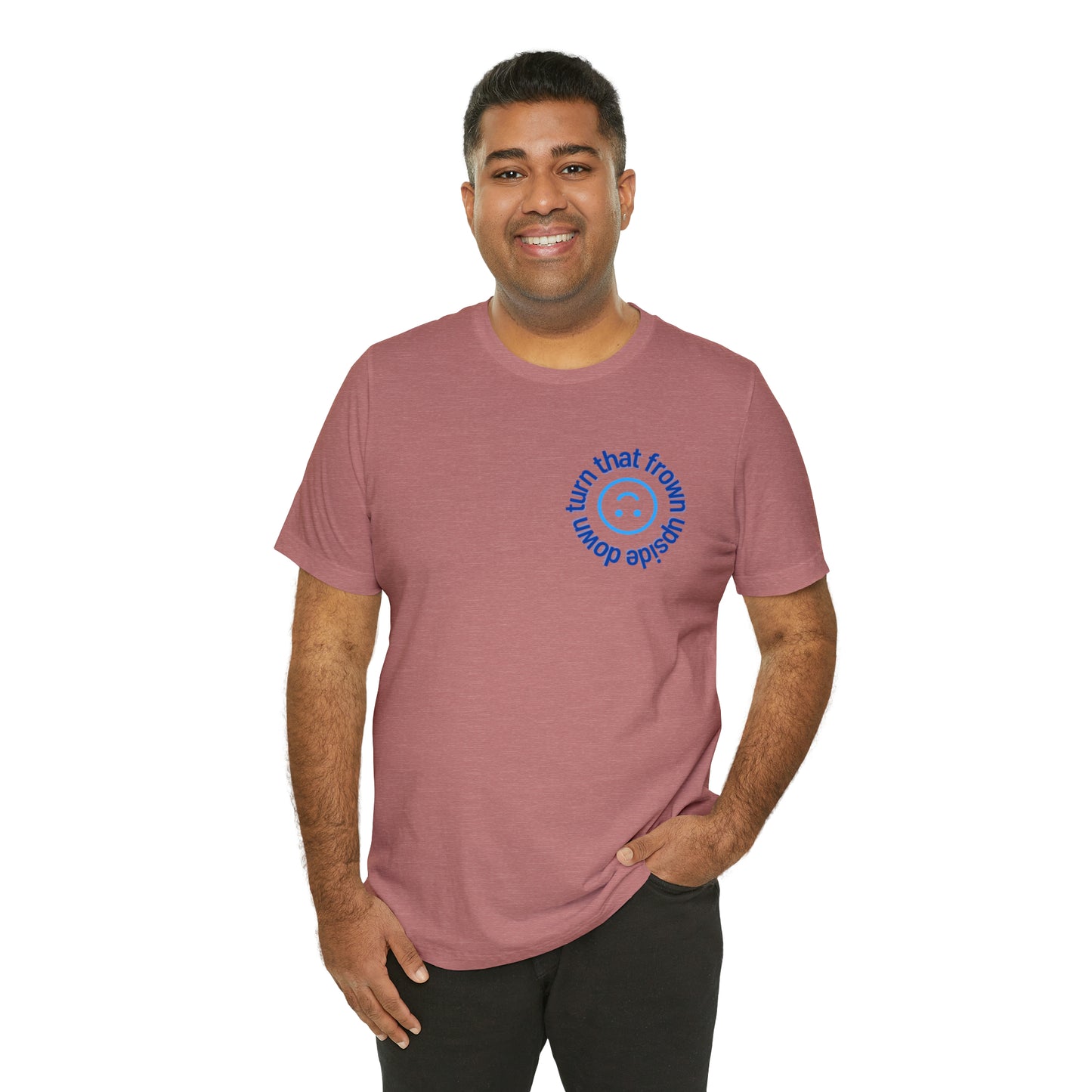 Turn That Frown Upside Down - Unisex Jersey Short Sleeve Tee