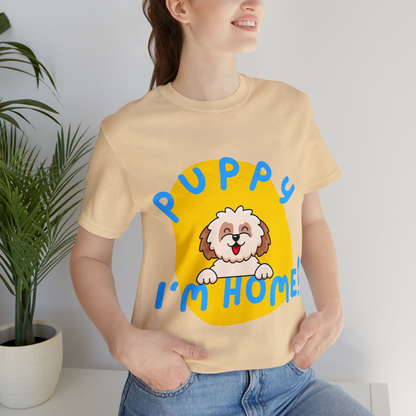Puppy I'm Home - Unisex Jersey Short Sleeve Tee