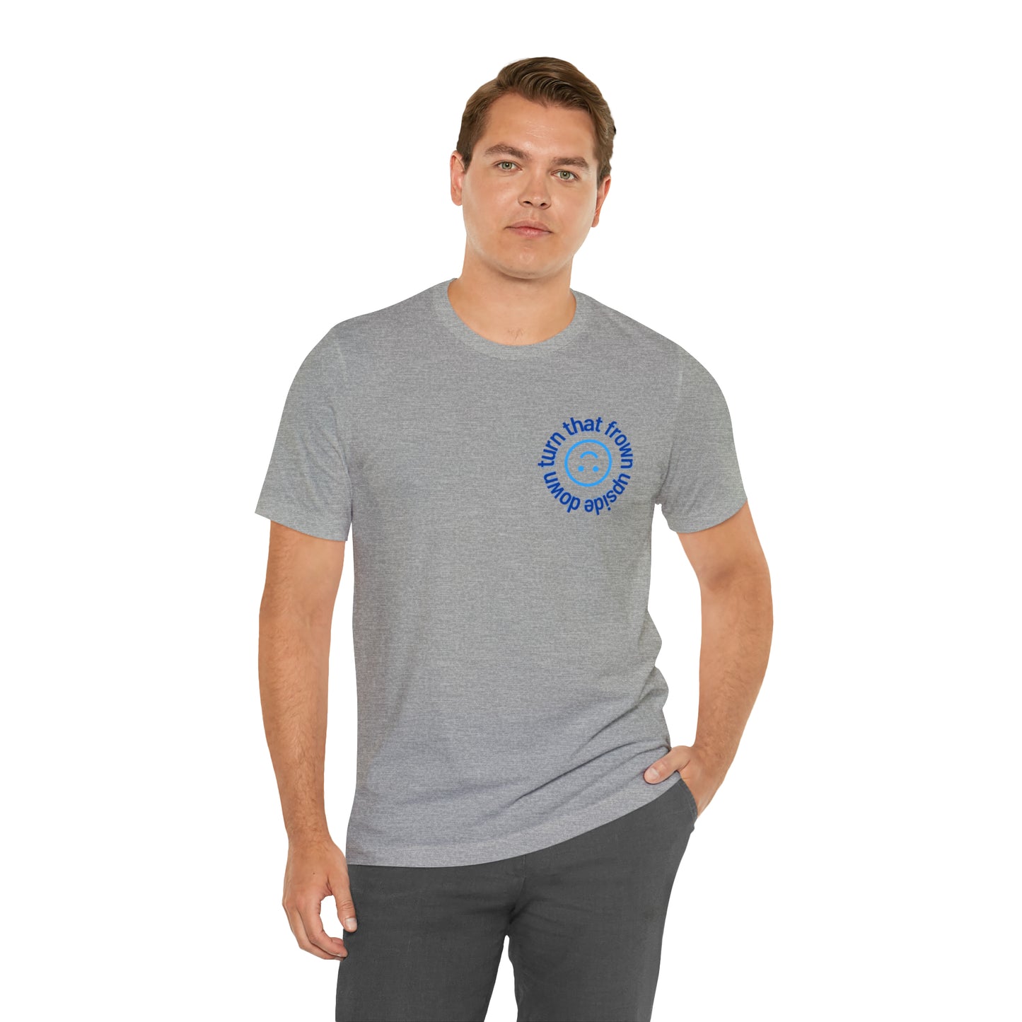 Turn That Frown Upside Down - Unisex Jersey Short Sleeve Tee