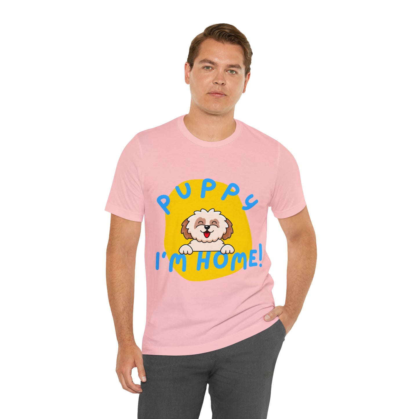 Puppy I'm Home - Unisex Jersey Short Sleeve Tee