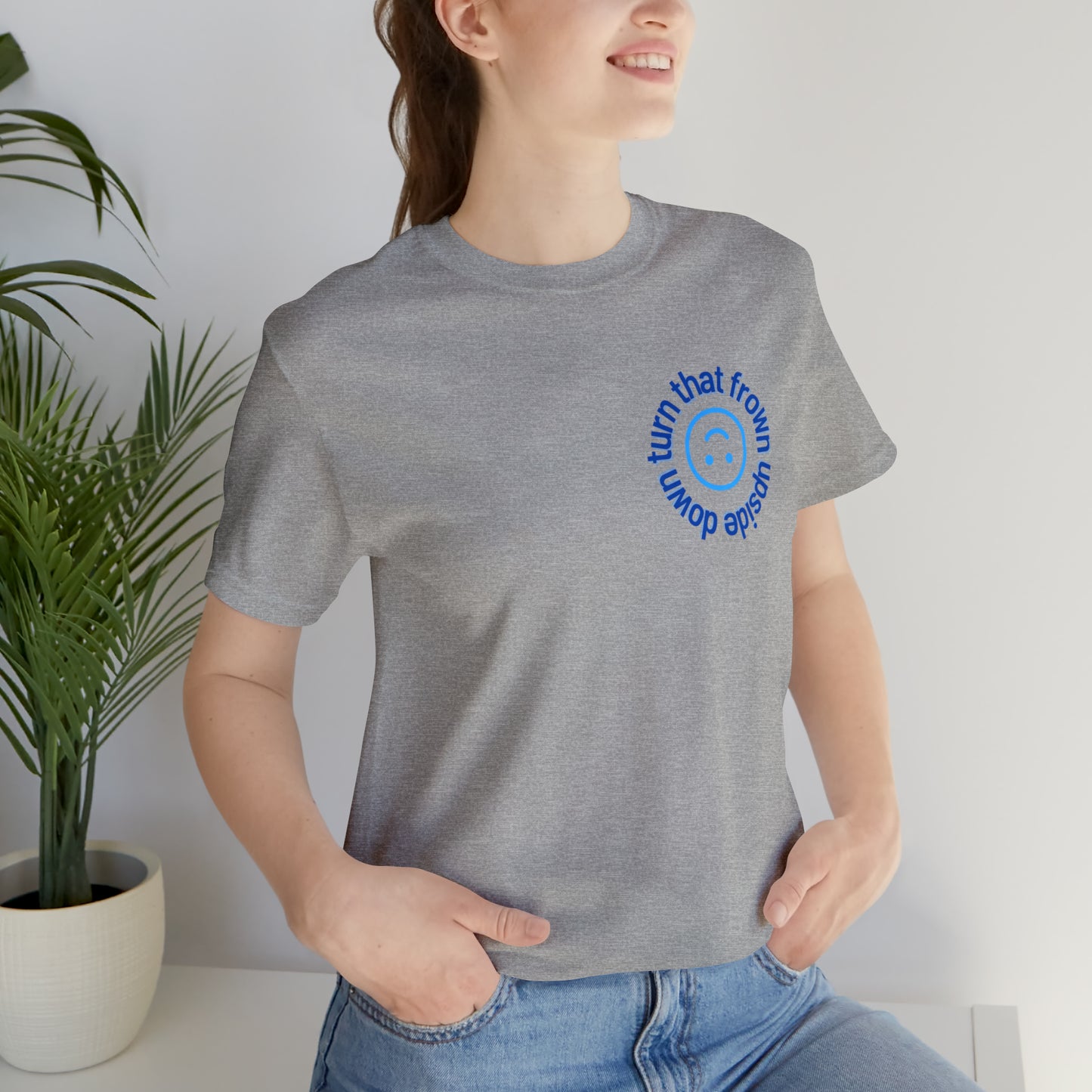 Turn That Frown Upside Down - Unisex Jersey Short Sleeve Tee