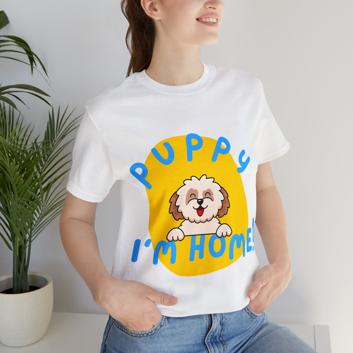 Puppy I'm Home - Unisex Jersey Short Sleeve Tee